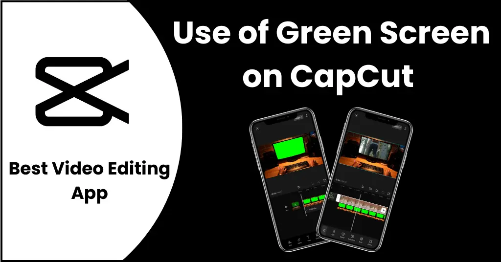 Use of Green Screen on CapCut