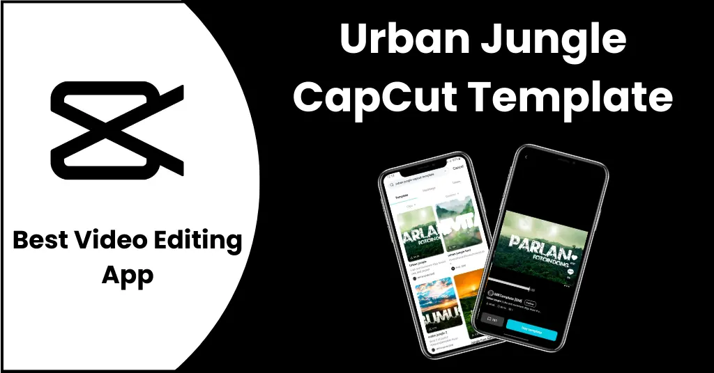 Urban Jungle CapCut Template